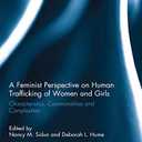 A Feminist Perspective on Human Trafficking of Women and Girls: Characteristics, Commonalities and Complexities