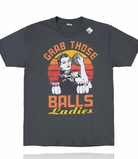Grab Those Balls Ladies Bowling Retro For Women, Fun Bowling T-Shirt, Medium, 