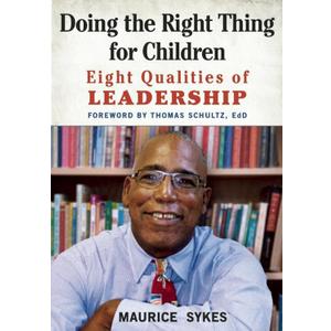 Doing the Right Thing for Children: Eight Qualities of Leadership