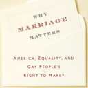 Why Marriage Matters: America, Equality, and Gay People's Right to Marry