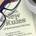 The New Rules of Retirement Saving: The Risks No One Is Telling You About... And How to Fix Them