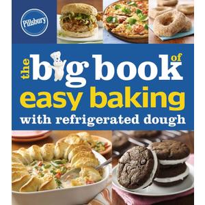 The Big Book of Easy Baking with Refrigerated Dough (Betty Crocker Big Books)