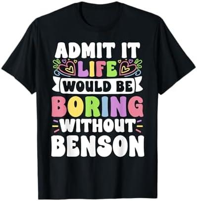 Benson Personalized Name Funny Saying First Name Family T-Shirt, Large 