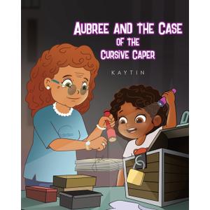 Aubree AND THE CASE OF THE Cursive Caper