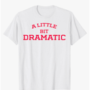 A Little Bit Dramatic  Kids T-Shirt for 8 years