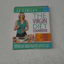 The Virgin Diet Cookbook: 150 Easy and Delicious Recipes to Lose Weight and Feel Better Fast