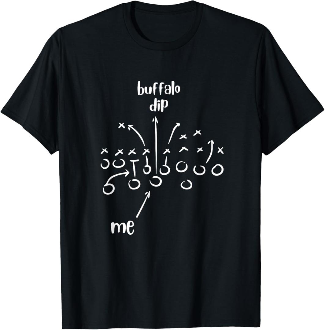 Buffalo Dip - Super Funny Football Shirt for Women- Sunday T-Shirt