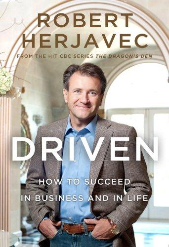 Driven: How to Succeed in Business and in Life (Paperback)