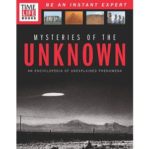 TIME-LIFE Mysteries of the Unknown: Inside the World of the Strange and Unexplained
