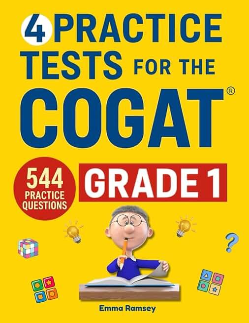 4 Practice Tests for the COGAT Grade 1: Grade 1 Level 7 Form 7, 4 Full-Length Practice Tests, 544 Practice Questions, Answer Key, Sample Questions for Each Test Area. (COGAT TEST PREPARATION)