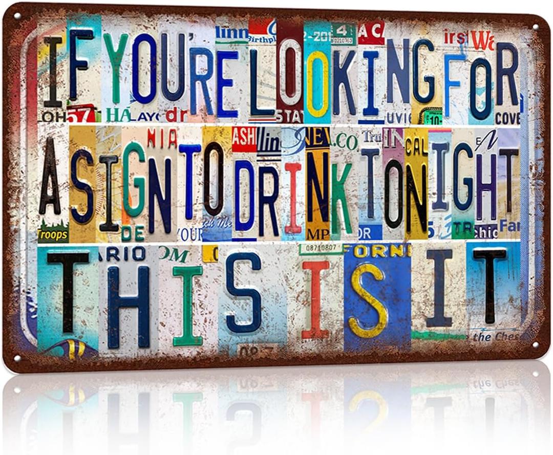 Vintage Metal Tin Signs Wall Decor for Man Cave Garage Bar Home 12 x 8 Inches - If YouRe Looking For A Sign To Drink Tonight, This Is It (30*20cm, 2030-A-09)
