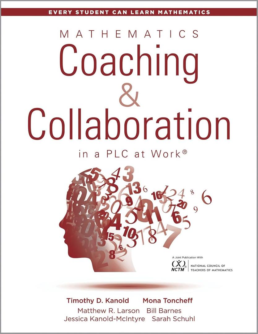 Mathematics Coaching and Collaboration in a PLC at Work (Leading Collaborative Learning and Teaching Teams in Math Education) (Every Student Can Learn Mathematics)