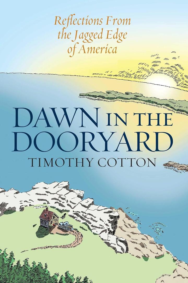 Dawn in the Dooryard: Reflections from the Jagged Edge of America