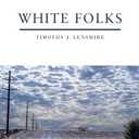 White Folks: Race and Identity in Rural America (Writing Lives: Ethnographic Narratives)