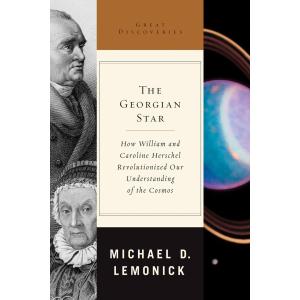 The Georgian Star: How William and Caroline Herschel Revolutionized Our Understanding of the Cosmos (Great Discoveries)