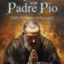 Carry the Cross with Padre Pio: Daily Reflections for Lent
