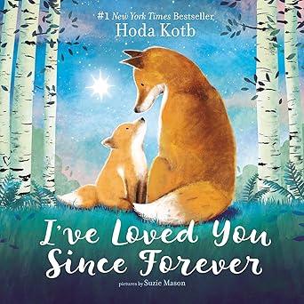 I've Loved You Since Forever: A Heartwarming Story Celebrating Love and Family