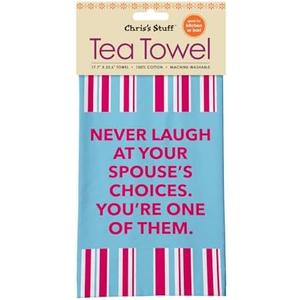 Chris's Stuff Funny Tea Towel 17.7" x 25.6" General Humor Never Laugh Quotes Dish Towel, 100% Cotton Kitchen Towel, Machine Washable | Great for Kitchen or Bar Towel Gift