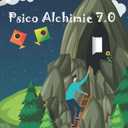 PsicoAlchimie 7.0: Romanzo Quantico (Italian Edition)