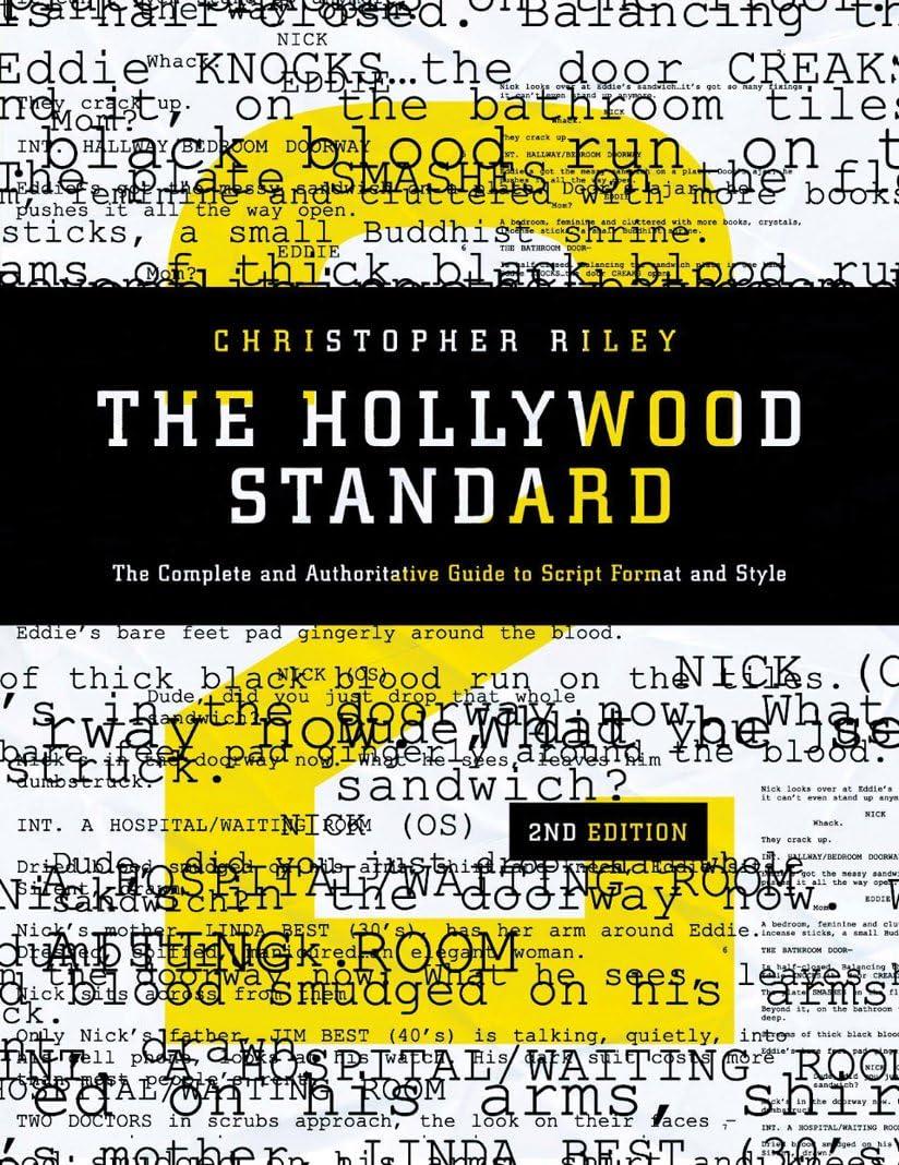 The Hollywood Standard: The Complete and Authoritative Guide to Script Format and Style