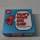 That's What She Said - Second Edition Match All New Wacky Setup Cards with New Funny Phrase Cards to See Who Has The Dirtiest Sense of Humor, Ages 17+, 4+ Players