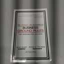Business Ground Rules: Be Great in Business: 100 Lessons for Success