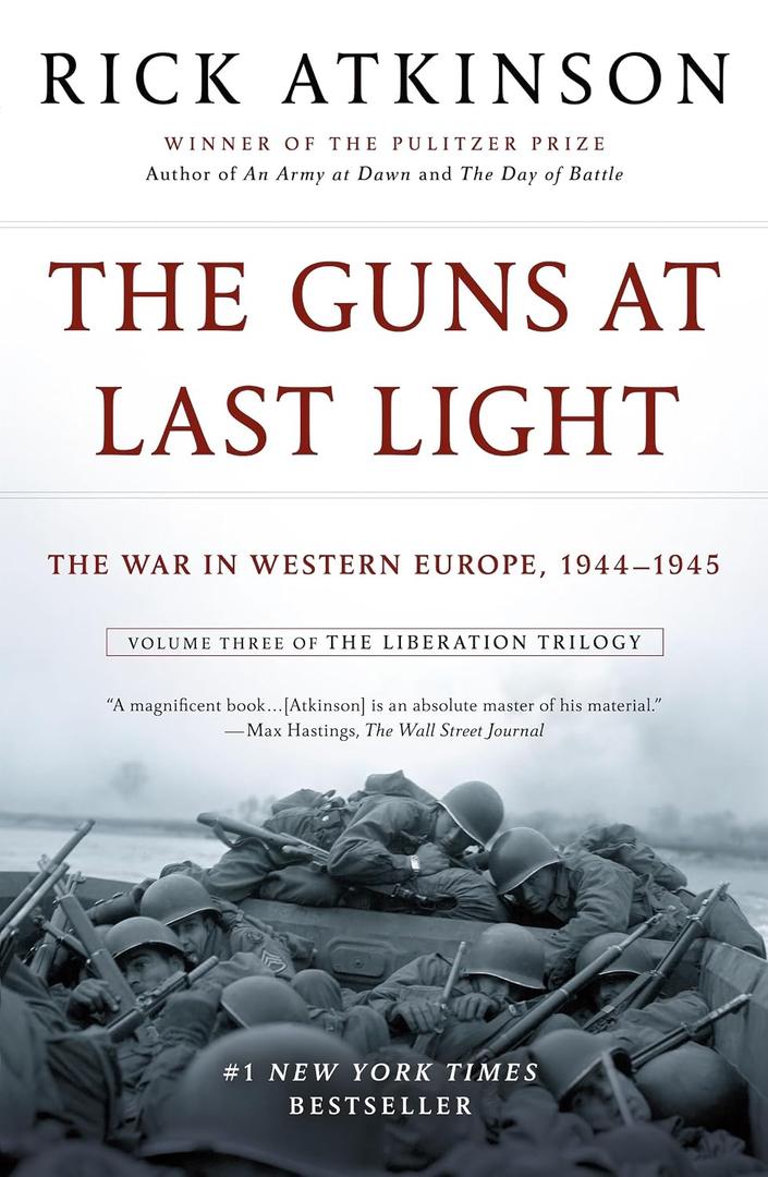 The Guns at Last Light: The War in Western Europe, 1944-1945 (The Liberation Trilogy, 3)