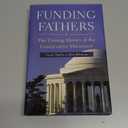 Funding Fathers: The Unsung Heroes of the Conservative Movement