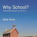 Why School? Reclaiming Education for All of Us