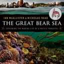 The Great Bear Sea: Exploring the Marine Life of a Pacific Paradise