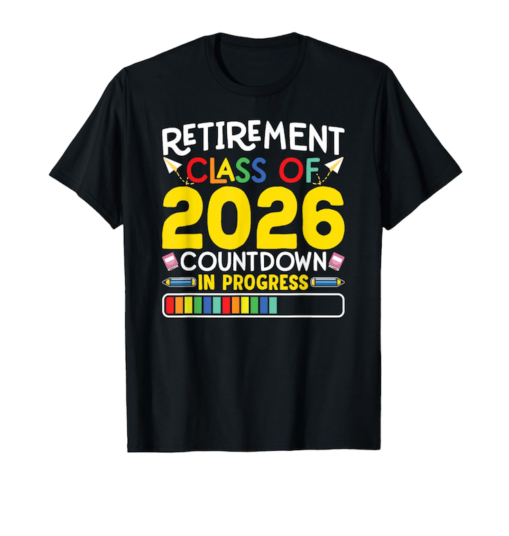 Retirement Class Of 2026 Countdown In Progress Teacher Gift T-Shirt, Size 2 XL