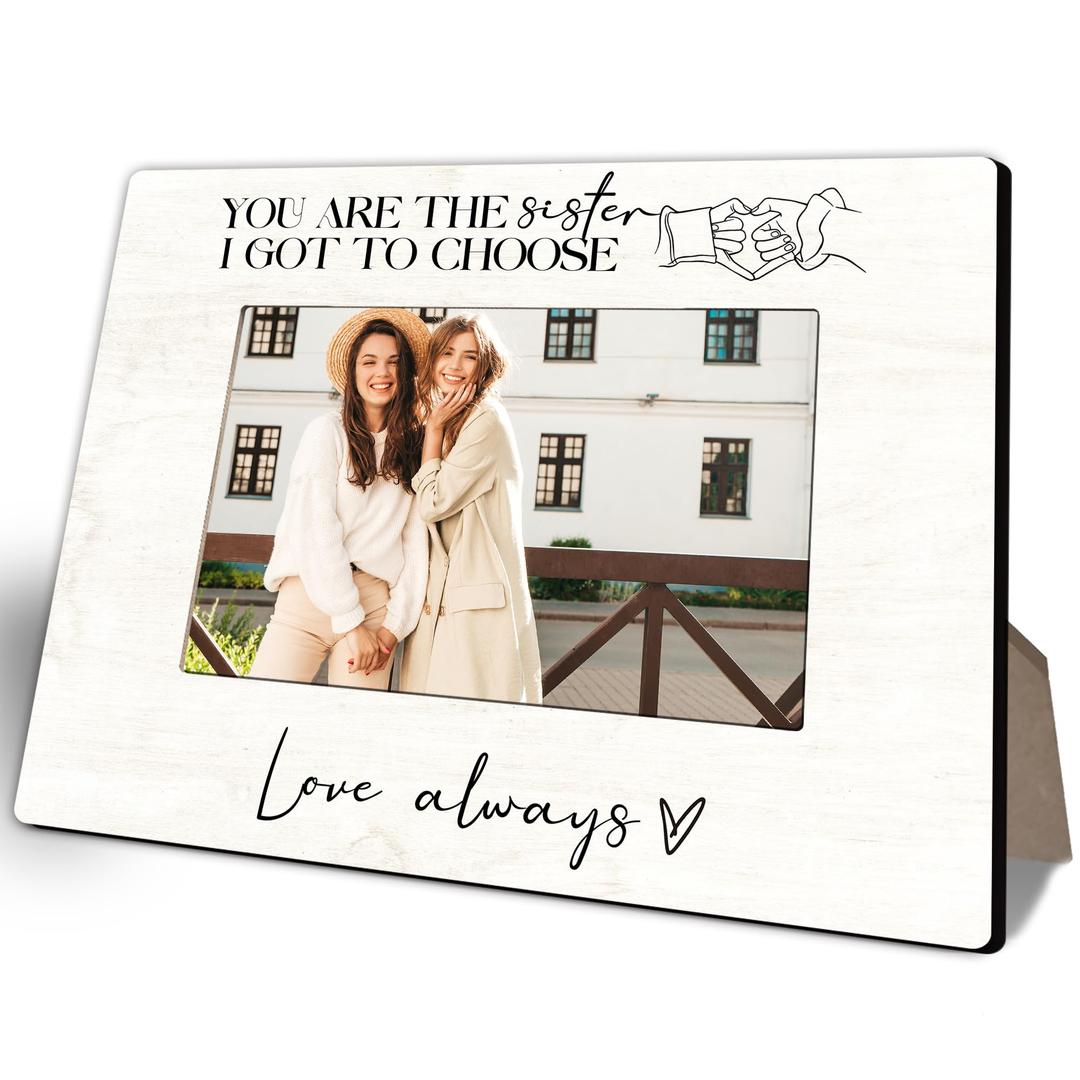 vuxhg Best Friends Wooden Picture Frame Holds 4x6 Inch Photos - You Are The Sister I Got To Choose Love Always - Home Office Display Photo Frame for Sisters Women - Long Distance Friendship Gifts-A06
