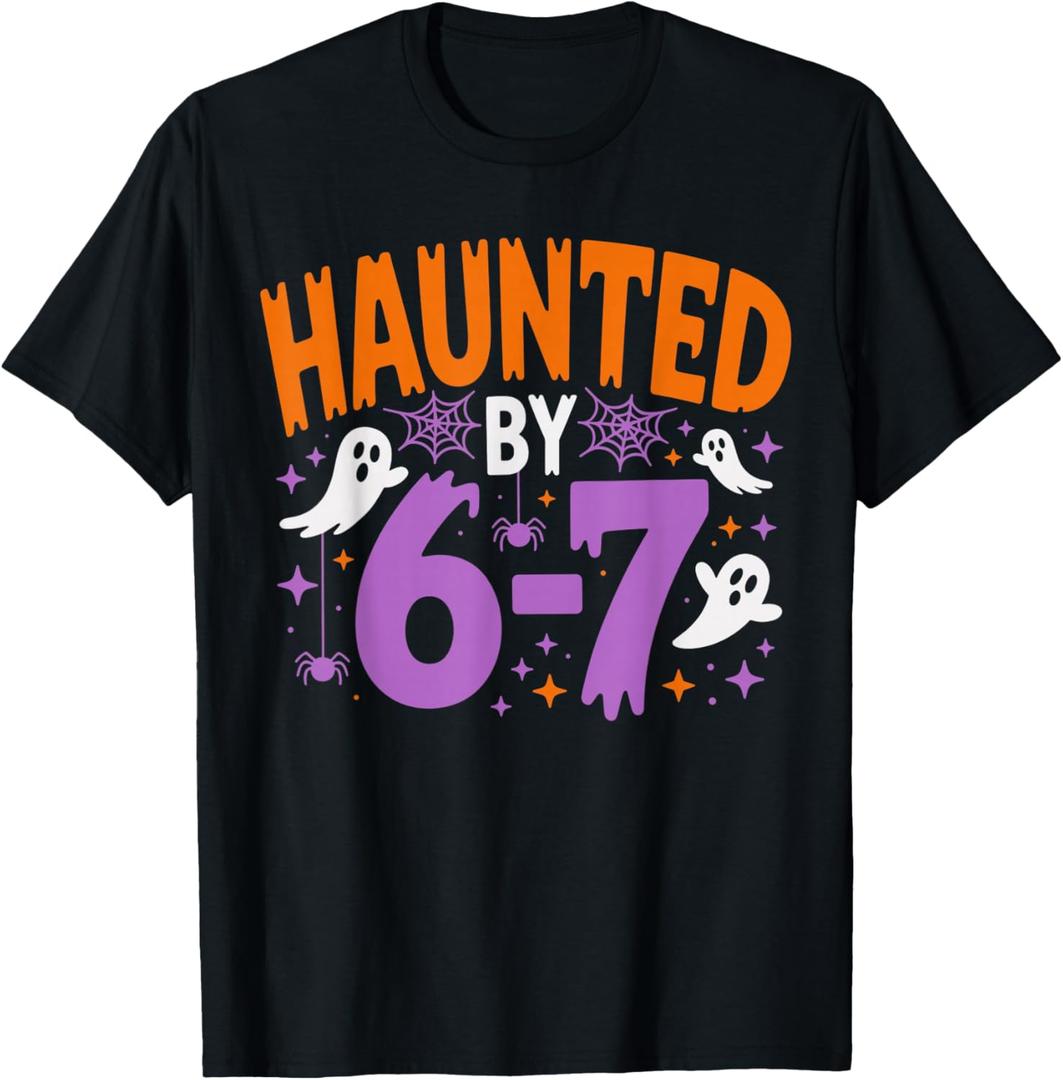 Haunted by 67 Funny Haunted by 6-7 Funny 6 7 Halloween T-Shirt, XL