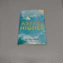 Aspire Higher: How to Find the Love, Positivity, and Purpose to Elevate Your Life and The World!