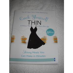 Cook Yourself Thin: Skinny Meals You Can Make in Minutes