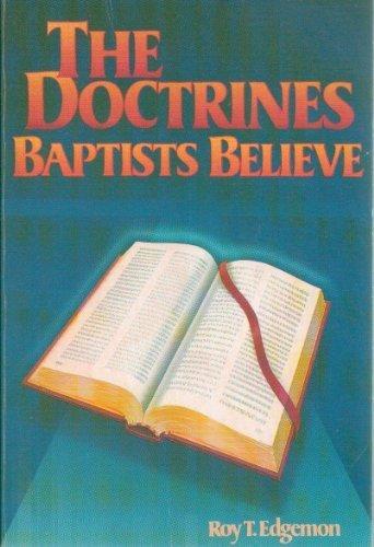 The doctrines Baptists believe; teaching workbook