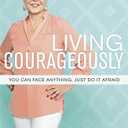 Living Courageously: You Can Face Anything, Just Do It Afraid by Joyce Meyer (2014-09-11)