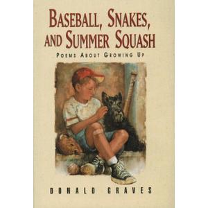 Baseball, Snakes, and Summer Squash: Poems About Growing Up