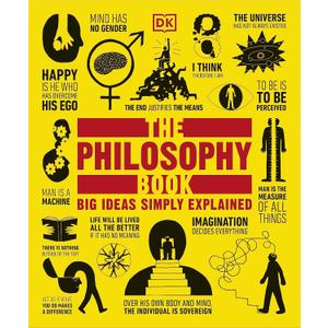 The Philosophy Book: Big Ideas Simply Explained, Paperback