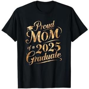 Proud Mom of a Class of 2025 Graduate Senior Graduation T-Shirt M
