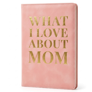 What I Love About Mom Leather Book – 30 Reasons Why I Love You, Fill-In-The-Blank Journal for Him & Her, Romantic Couples Keepsake (Pink)