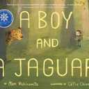 A Boy and a Jaguar: A Hopeful True Story for Children (Ages 4-7) About Speaking for Animals and Finding Purpose