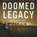 Doomed Legacy (9) (The Rick Cahill Series)