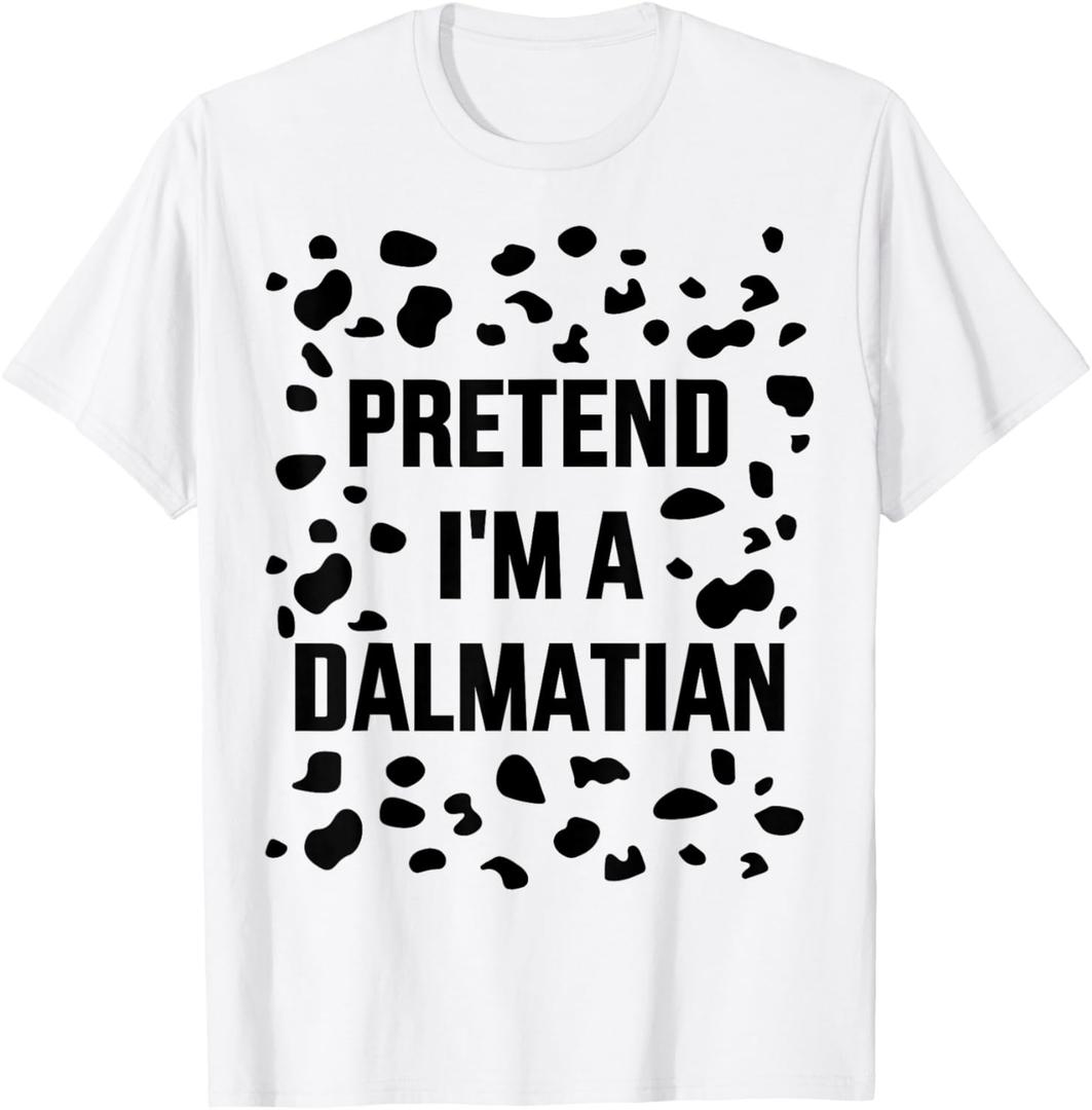 Pretend I'm a Dalmatian Dog Funny Lazy Halloween Costume Men Women Kids T-Shirt M