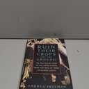 Ruin Their Crops on the Ground: The Politics of Food in the United States, from the Trail of Tears to School Lunch (Hardcover)