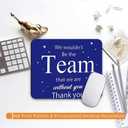 Inspirational Quote Mouse Pad, We Wouldn't Be The Team That We are Without You. Non-Slip Rubber Base Computer Mouse Pads for Wireless Mouse