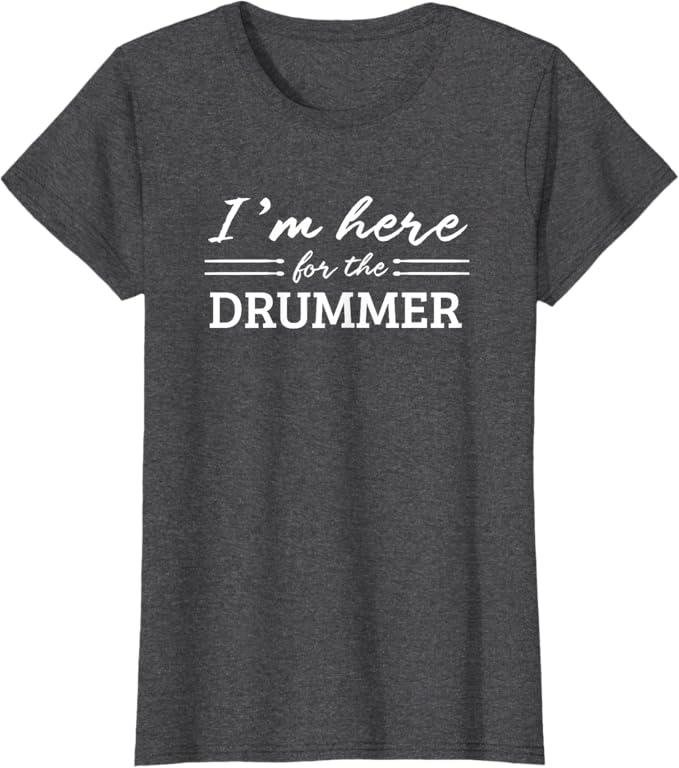 Funny I M Here for The Drummer Women's T-Shirt, 3XL
