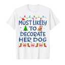 Christmas Most Likely To Decorate Her Dog Family Kids T-Shirt M