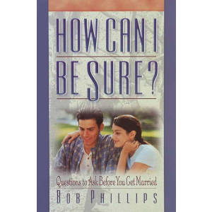 How Can I Be Sure?: Questions to Ask Before You Get Married