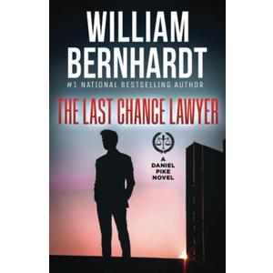 The Last Chance Lawyer (Daniel Pike Legal Thriller Series)